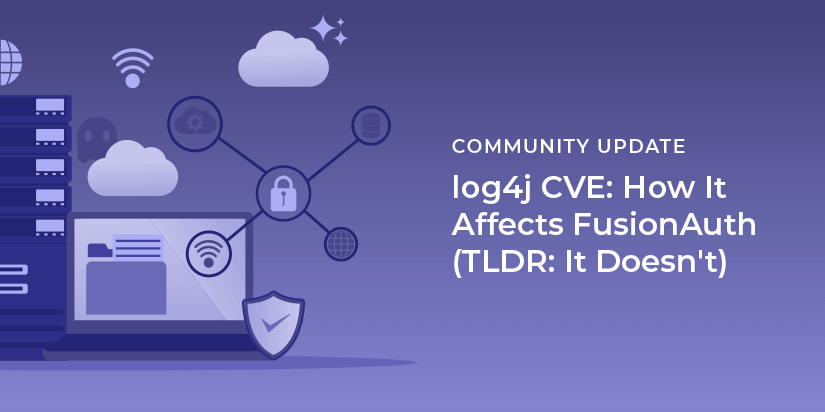 Log4j CVE: How it affects FusionAuth (TLDR: It doesn't)