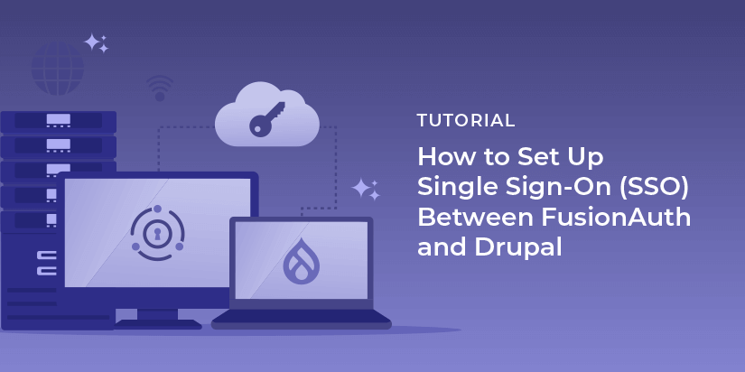 How to Set Up Single Sign-On (SSO) Between FusionAuth and Drupal