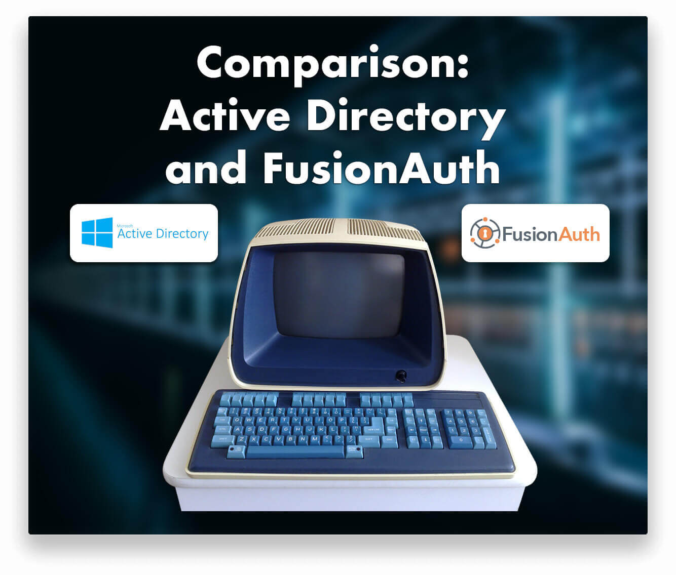 Active Directory and FusionAuth CIAM Comparison