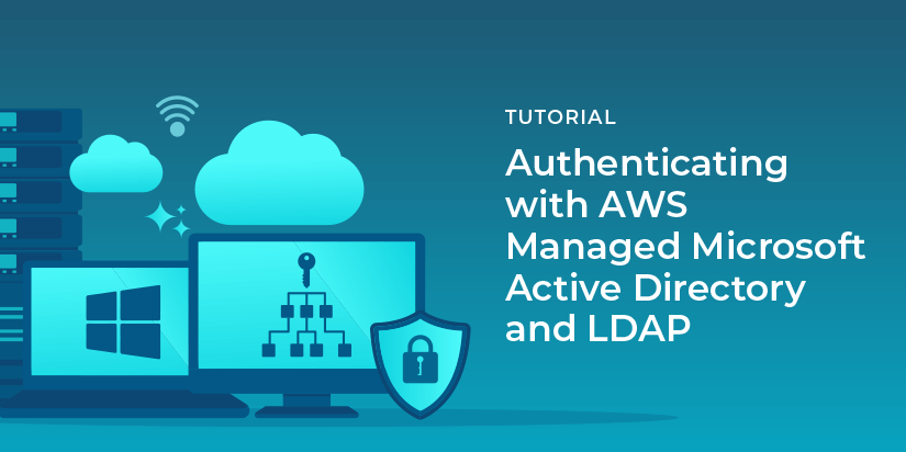 Authenticating with AWS Managed Microsoft Active Directory and LDAP