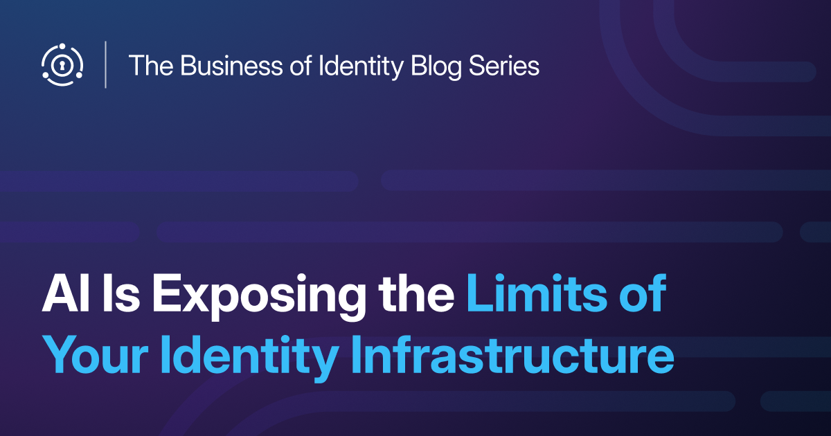 AI Is Exposing the Limits of Your Identity Infrastructure