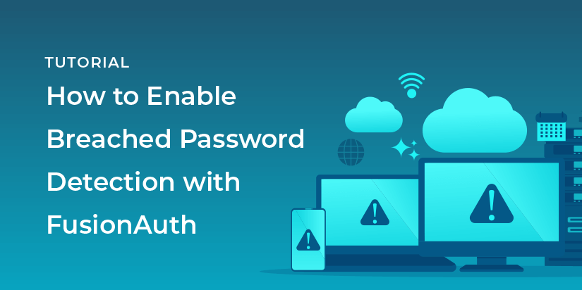 How to enable breached password detection with FusionAuth