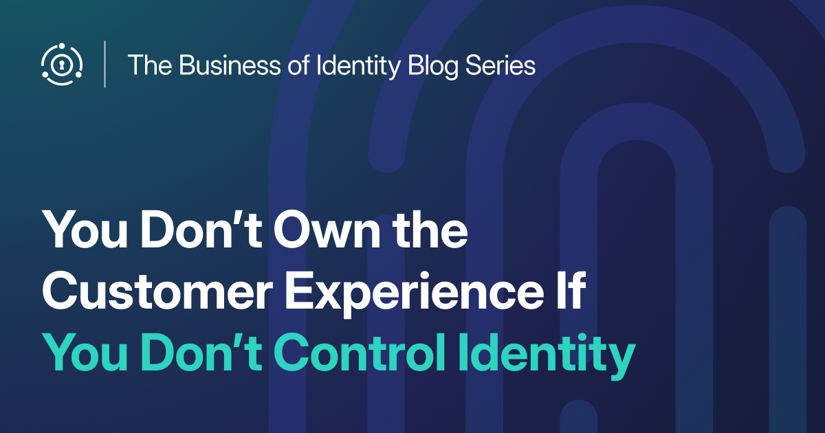 Header image for You Don't Own the Customer Experience If You Don't Control Identity
