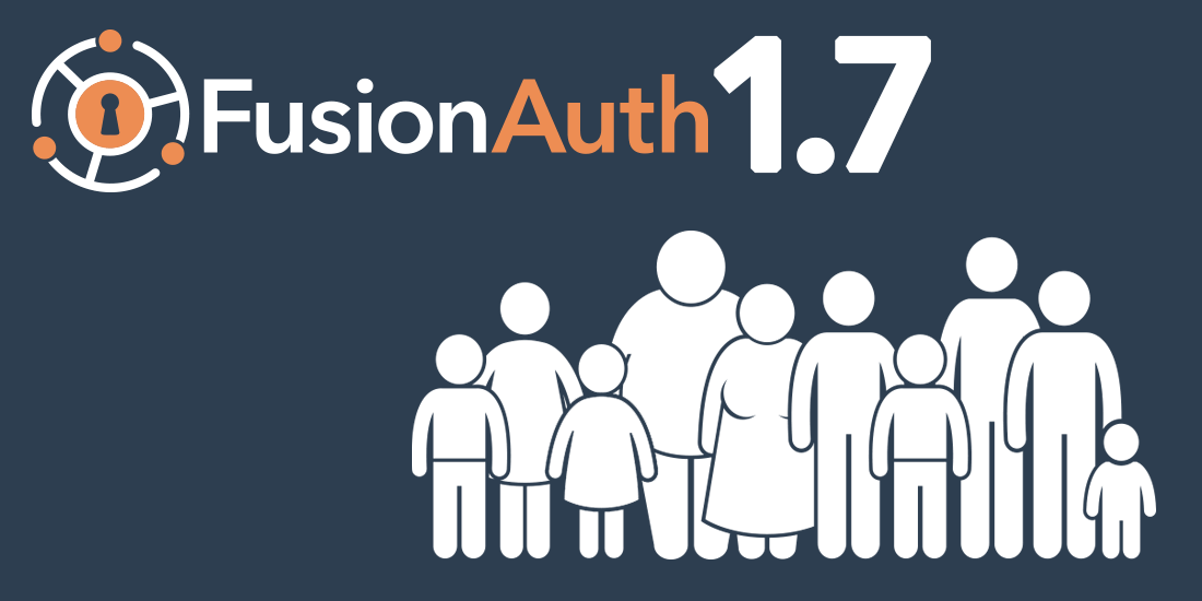 FusionAuth 1.7 Release Provides Advanced Consent Management and Family Relationship Models