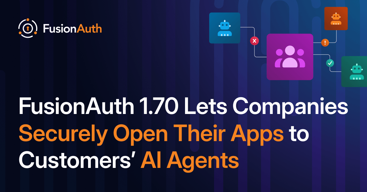 FusionAuth 1.70 Lets Companies Securely Open Their Apps to Customers' AI Agents