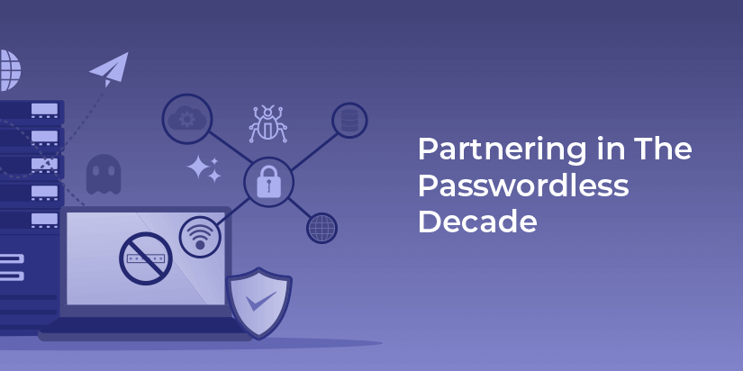 Partnering in The Passwordless Decade