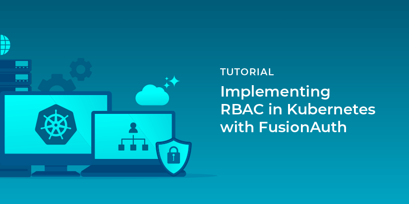 Implementing RBAC in Kubernetes with FusionAuth