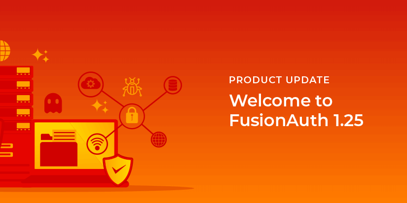 Announcing FusionAuth 1.25