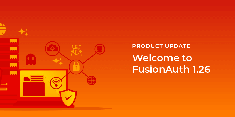 Announcing FusionAuth 1.26