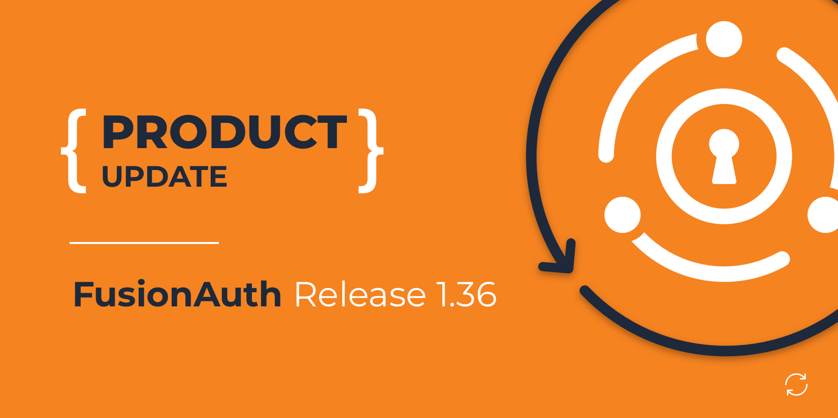 Announcing FusionAuth 1.36