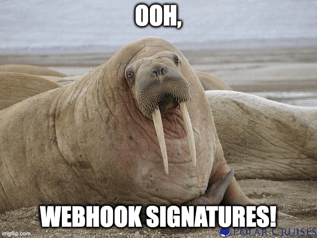Oooh, webhook signatures.