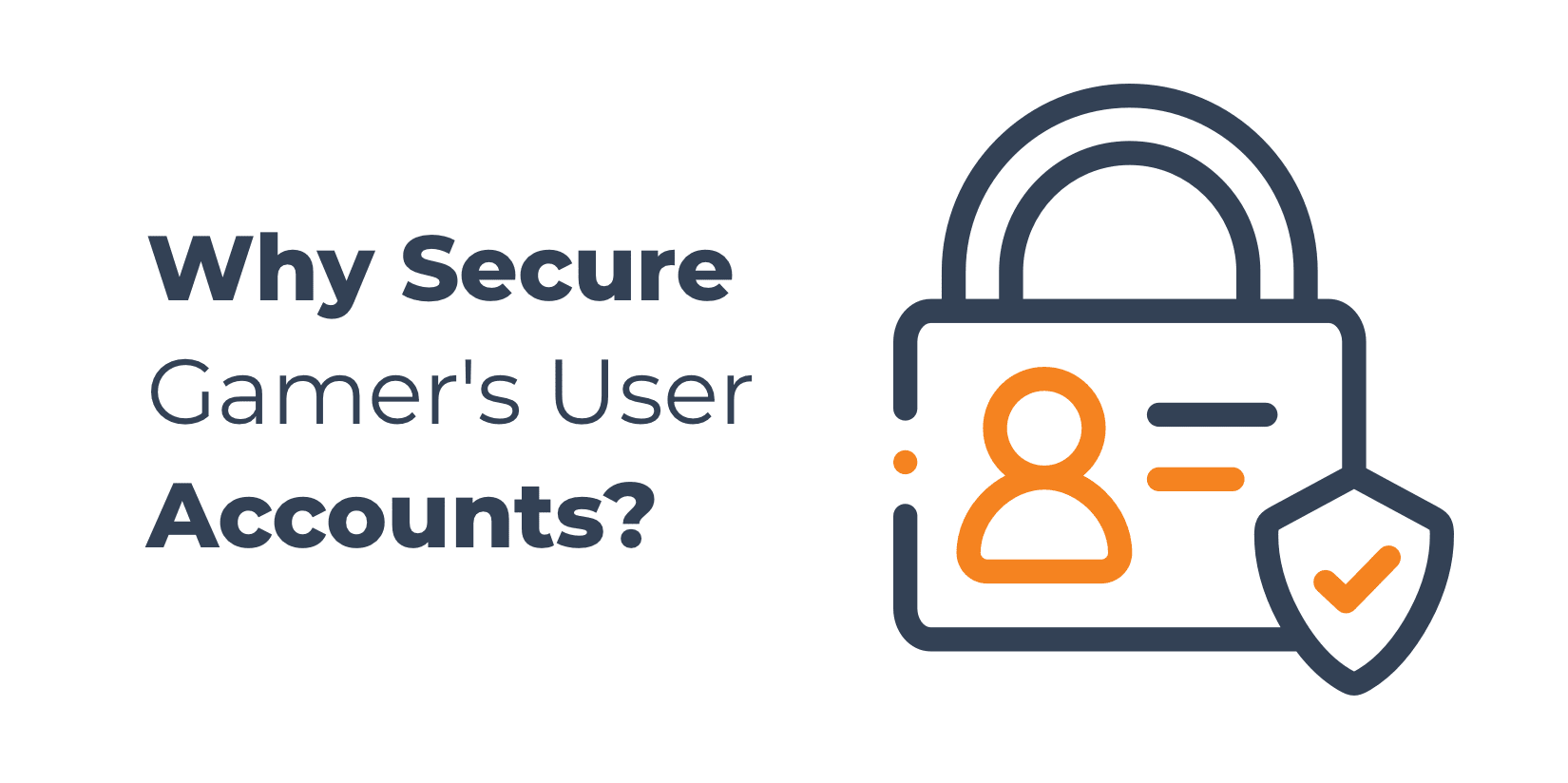 Why secure gamer's user accounts?