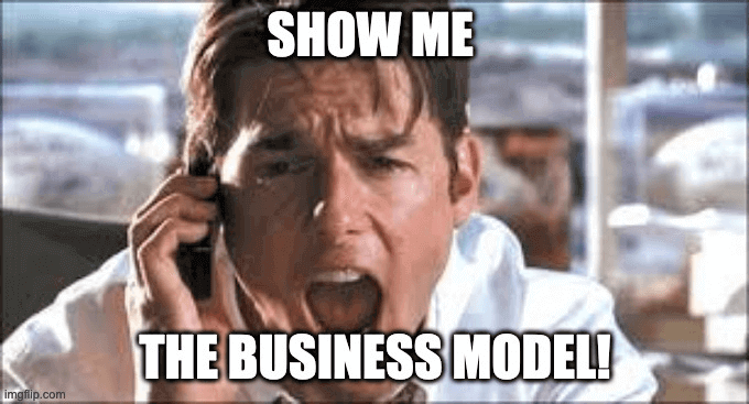 Jerry Maguire yelling 'show me the business model' into a telephone.