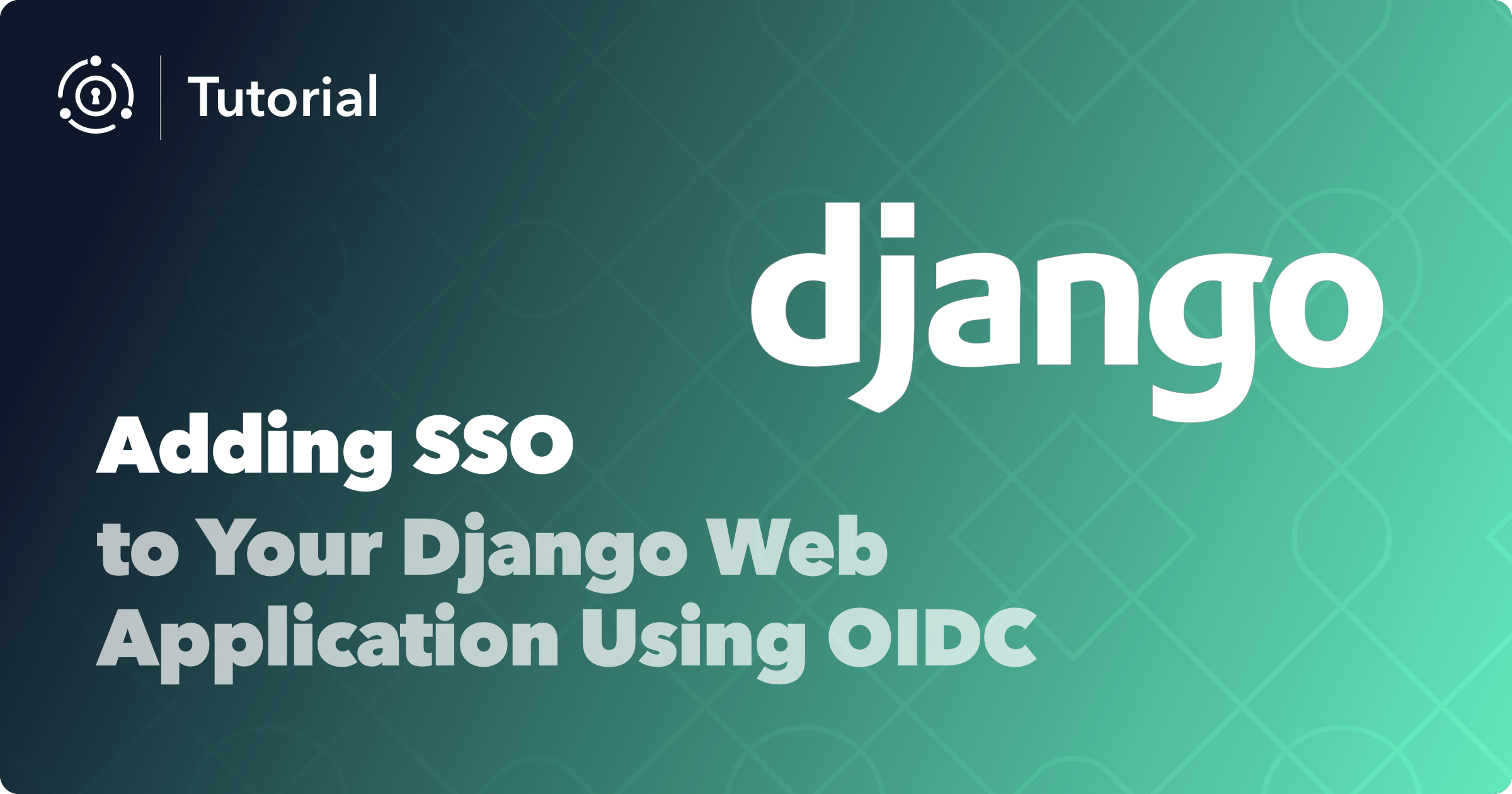 Adding single sign-on to your Django web application using OIDC