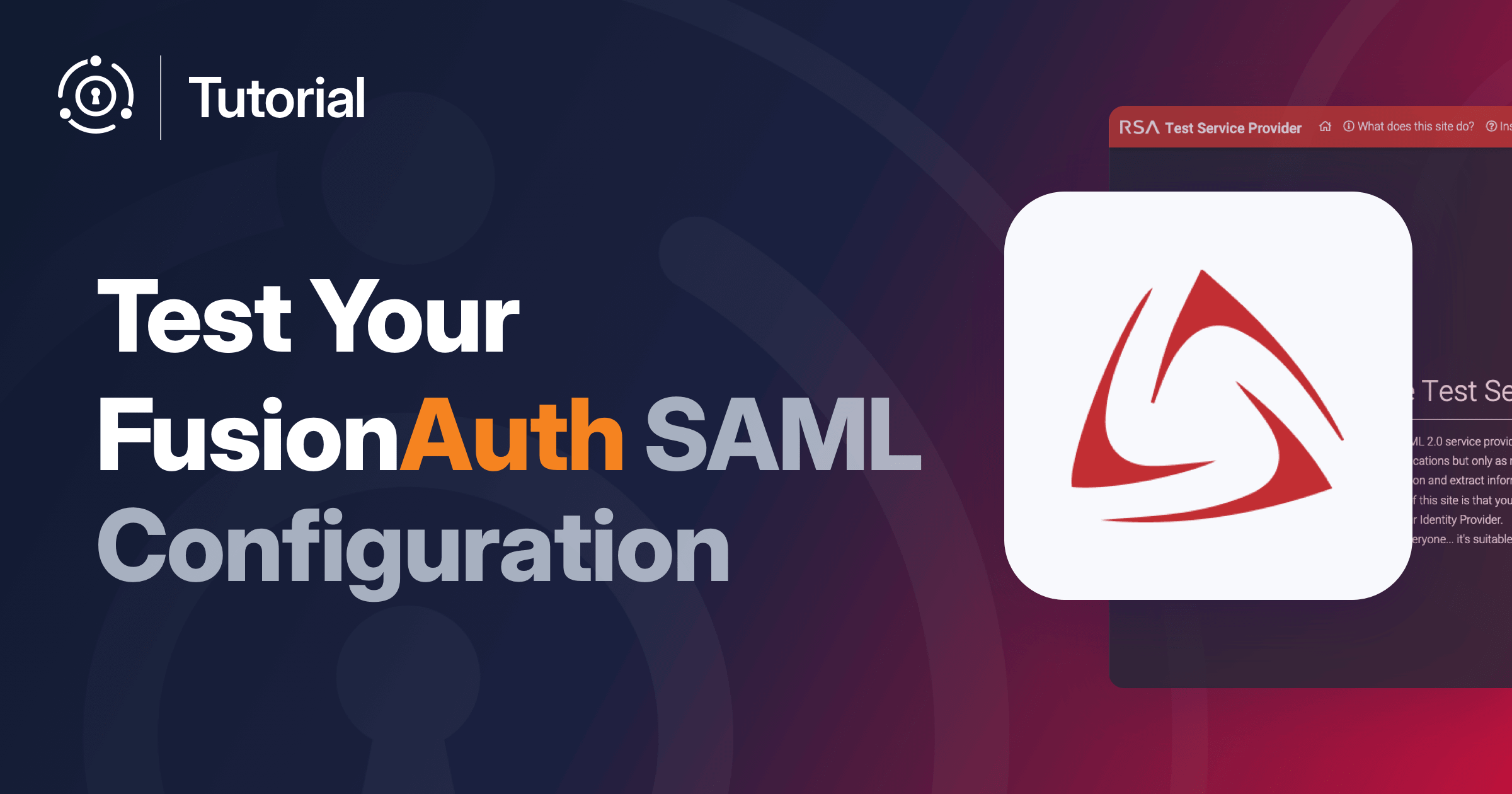 How to Test FusionAuth SAML Configuration: Step-by-Step Tutorial 2025