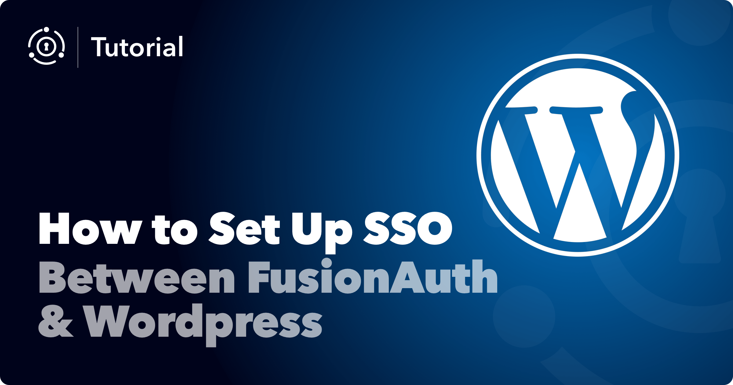 How to Set Up Single Sign-On Between FusionAuth and WordPress
